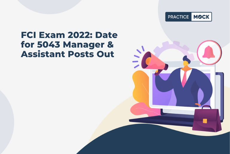 FCI Exam 2022: Date for 5043 Manager & Assistant Posts Out