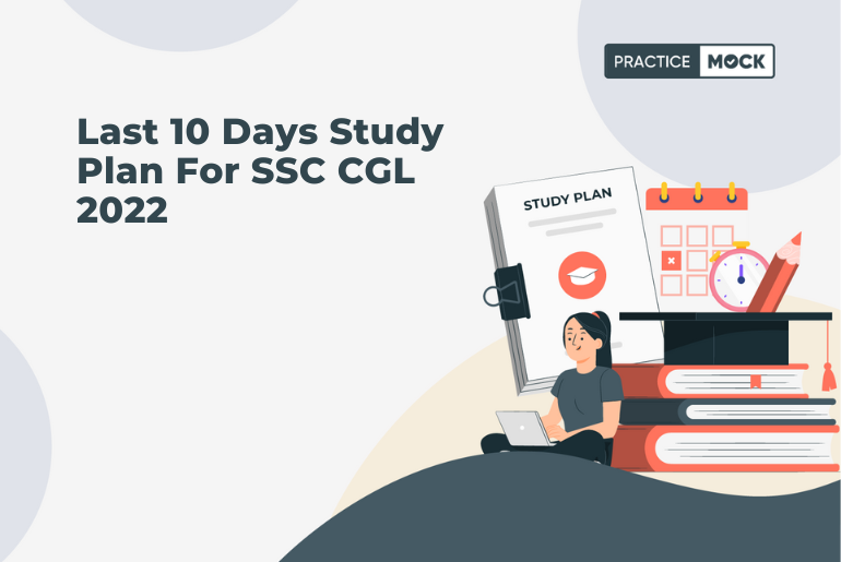 Last 10 Days Study Plan For SSC CGL 2022 PracticeMock