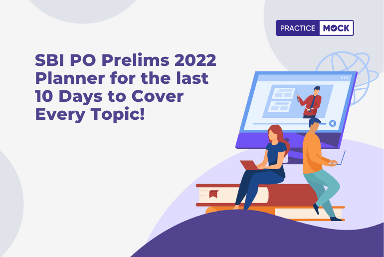 SBI PO Prelims 2022-Successful Revision Planner for the last 10 Days