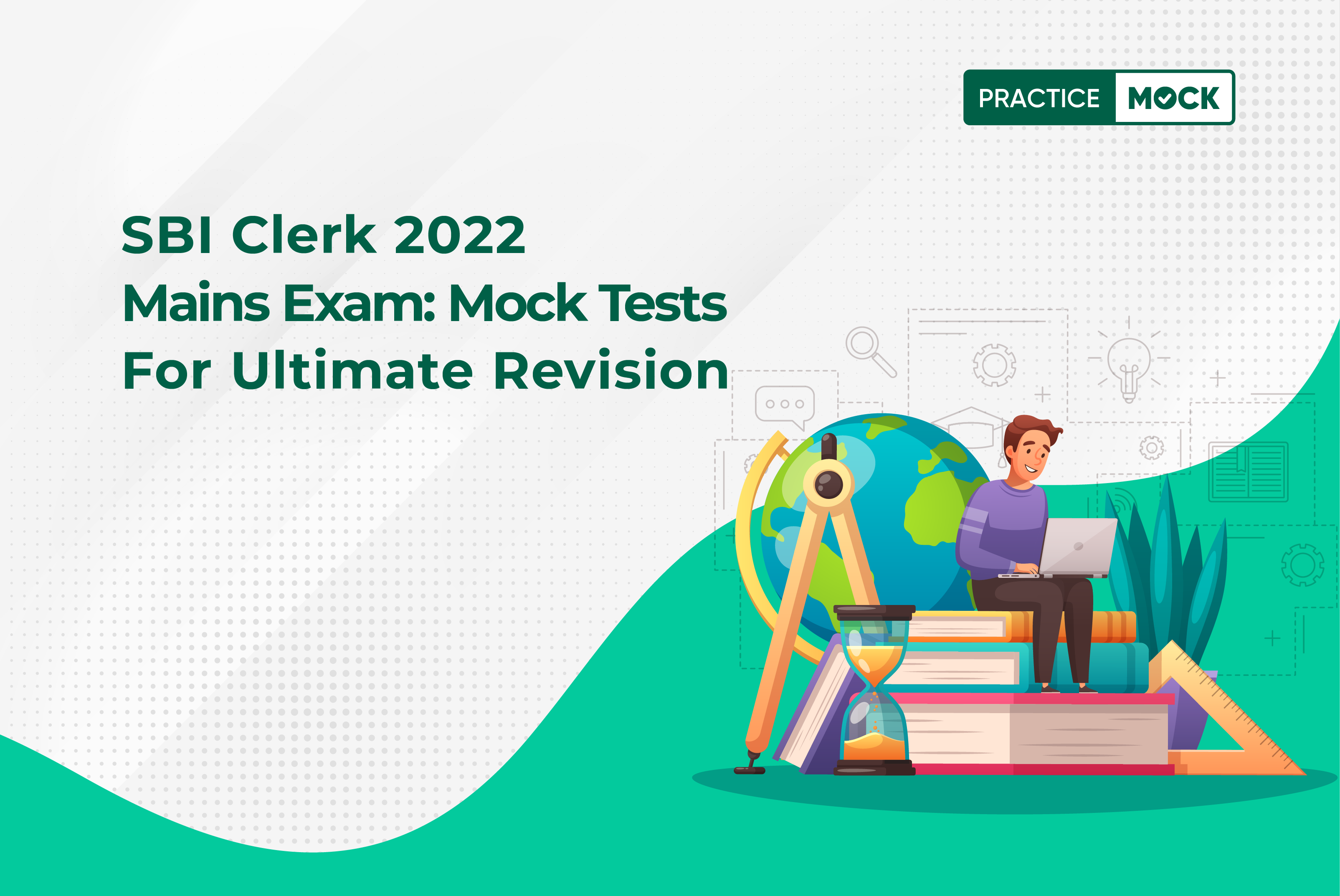 SBI Clerk 2022 Mains Exam: Last 2 Days Revision Plan for Ultimate Success