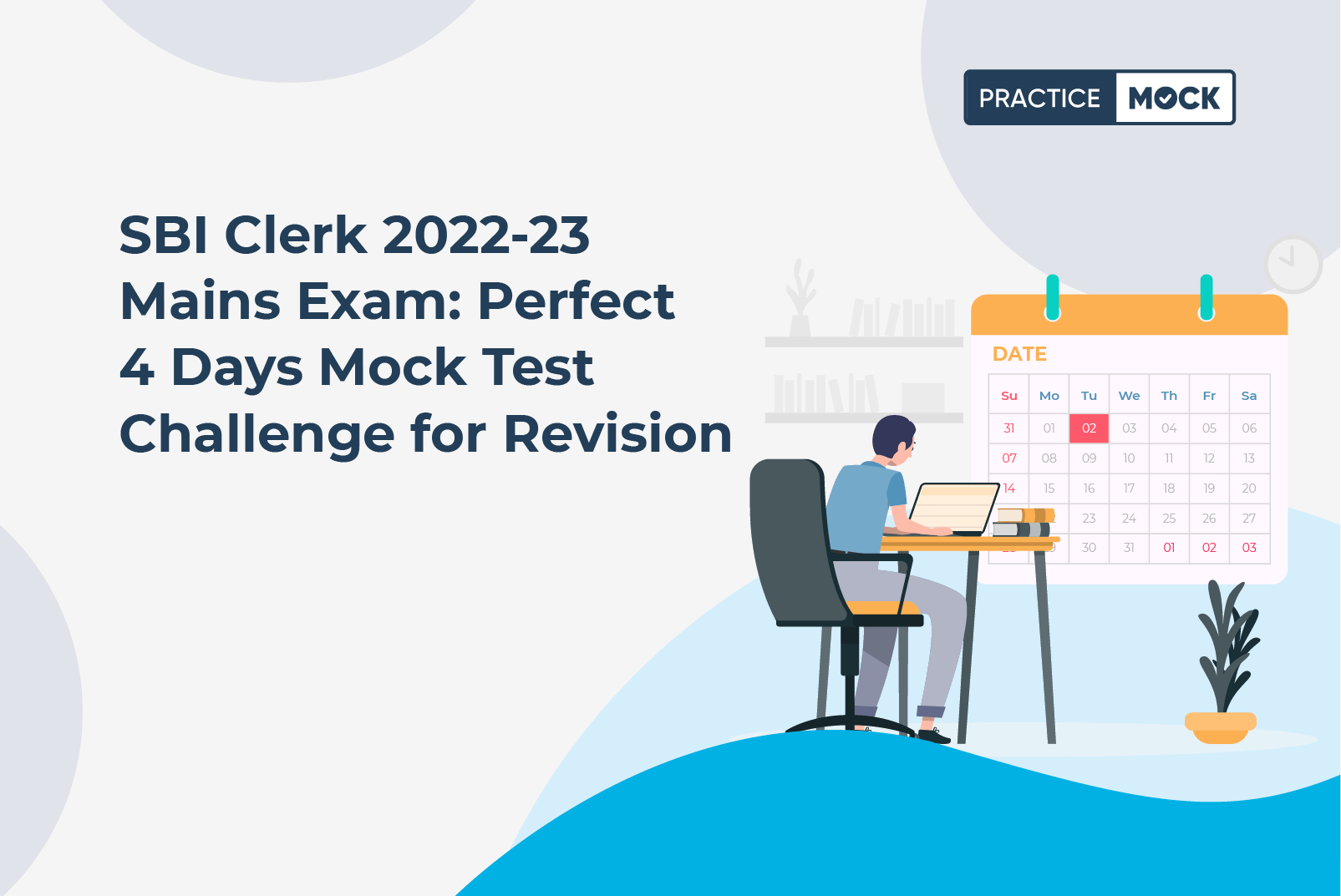SBI Clerk 2022 Mains Exam: Perfect 4 Days Mock Test Challenge for Revision