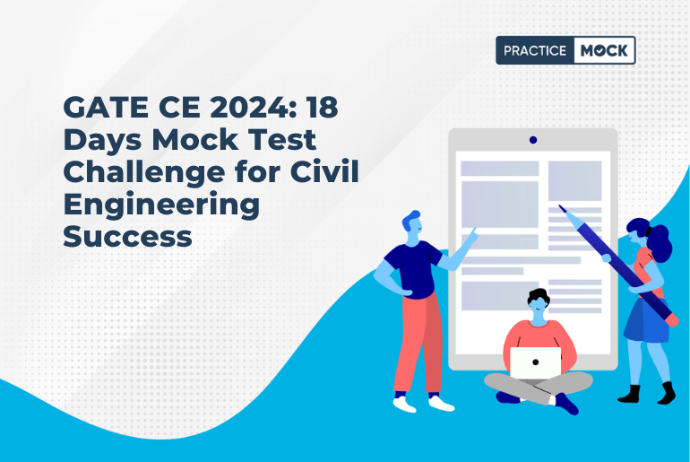 GATE CE 2024 18 Days Mock Test Challenge for Civil Engineering Success