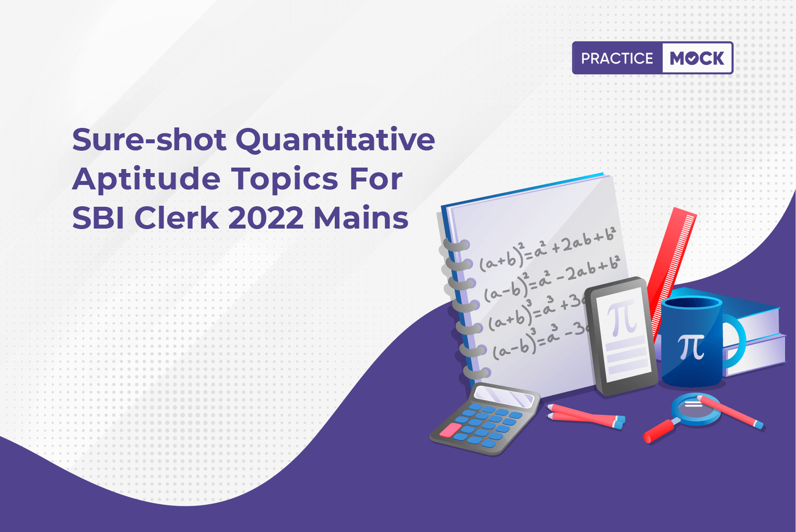 Sure-shot Quantitative Aptitude Topics for SBI Clerk 2022 Mains