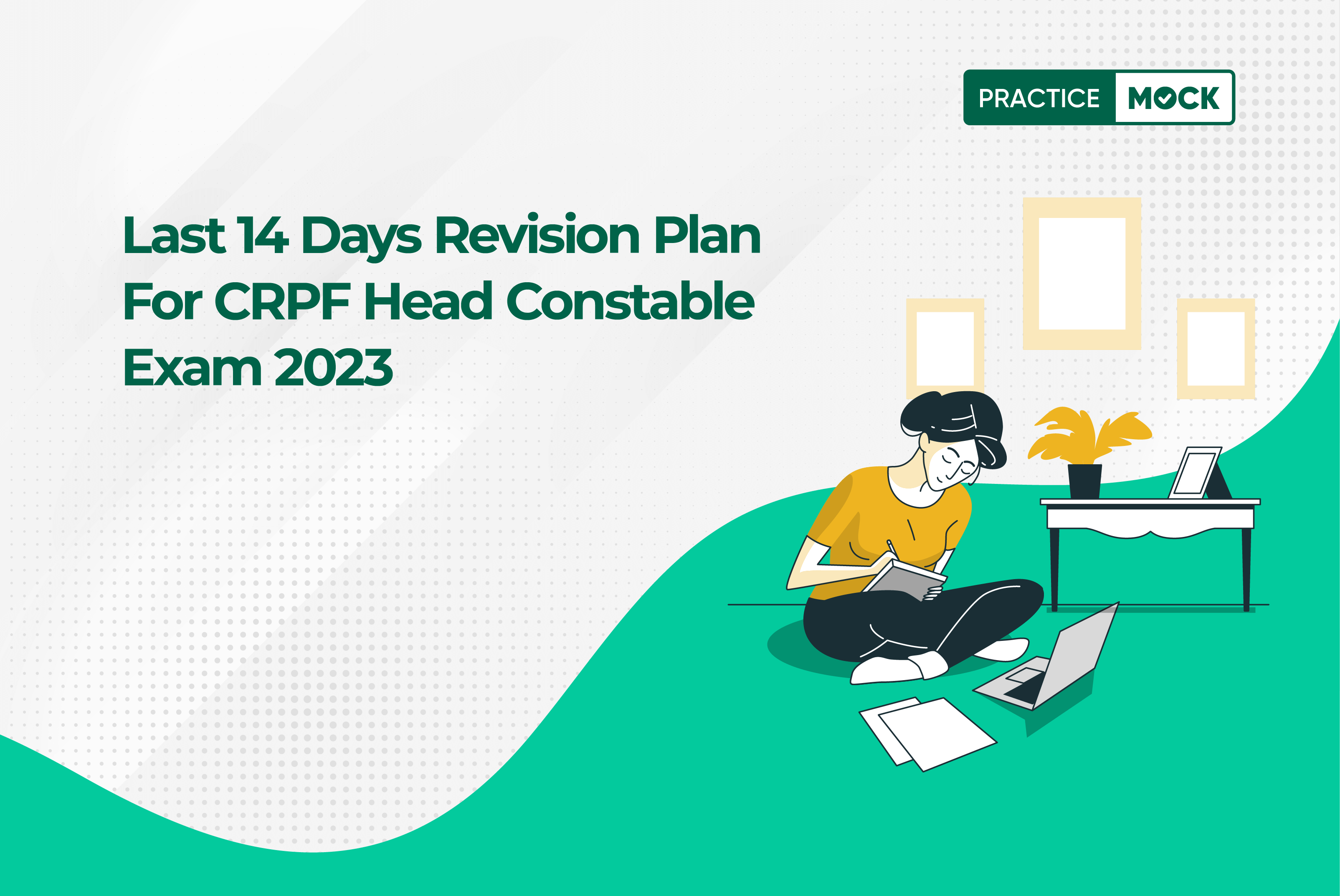 Last 14 Days Revision Plan for CRPF Head Constable Exam 2023