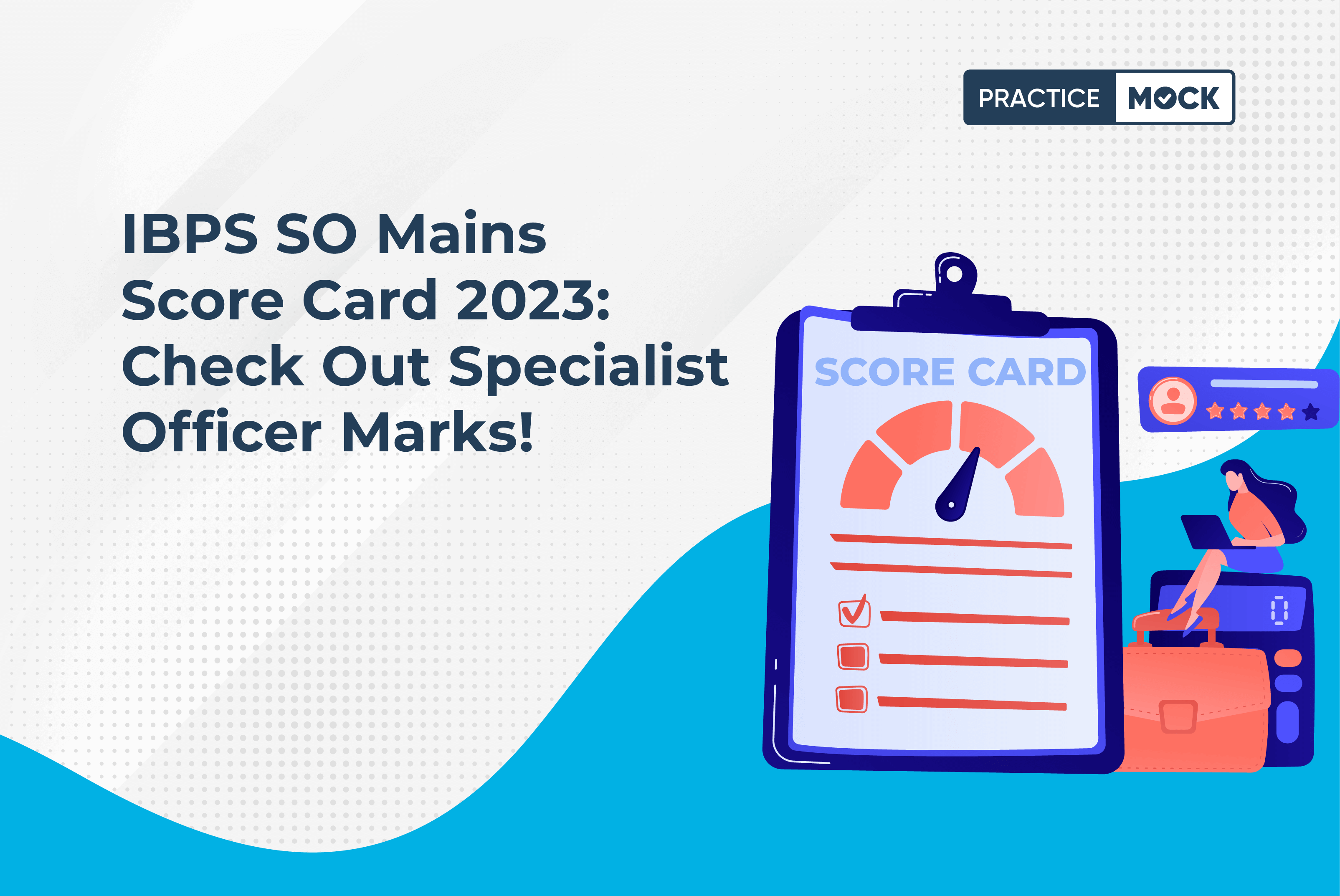 IBPS SO Mains Score Card 2023 Out-Check Out Phase 2 Score & Marks