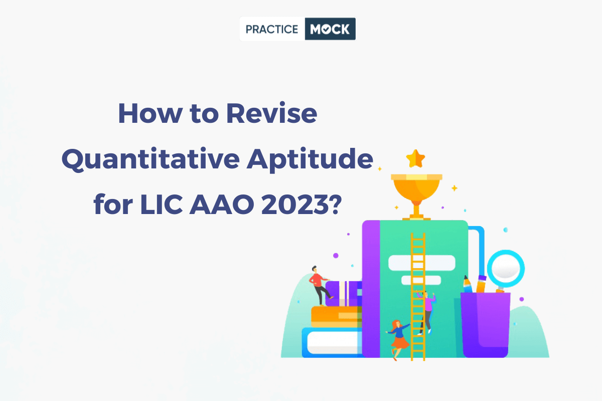 How to Revise Quantitative Aptitude for LIC AAO 2023