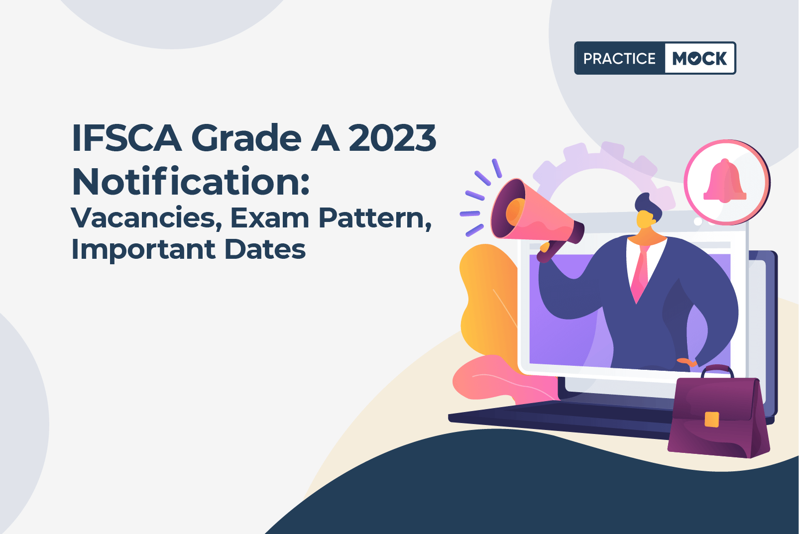 IFSCA Grade A 2023 Notification- Vacancies, Exam Pattern, Imp. Dates