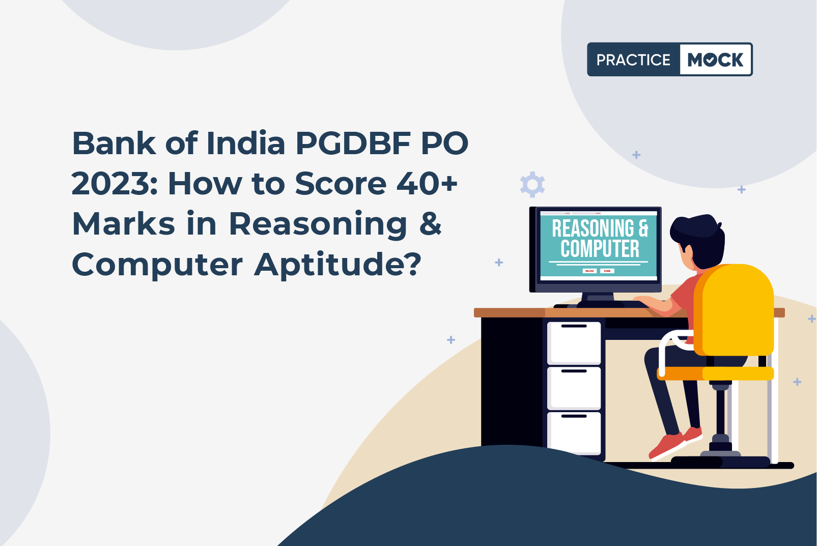 Bank of India PGDBF PO 2023-How to Score 40+ Marks in Reasoning and Computer Aptitude?