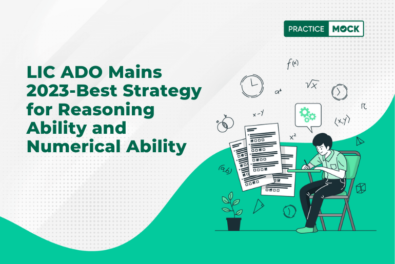LIC ADO Mains 2023-Best Strategy for Reasoning Ability and Numerical Ability
