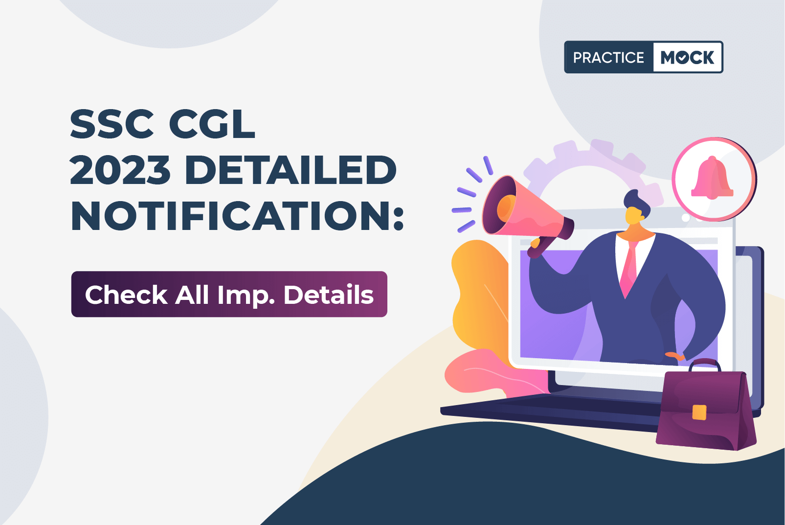 SSC CGL 2023 Detailed Notification- Check All Imp. Details