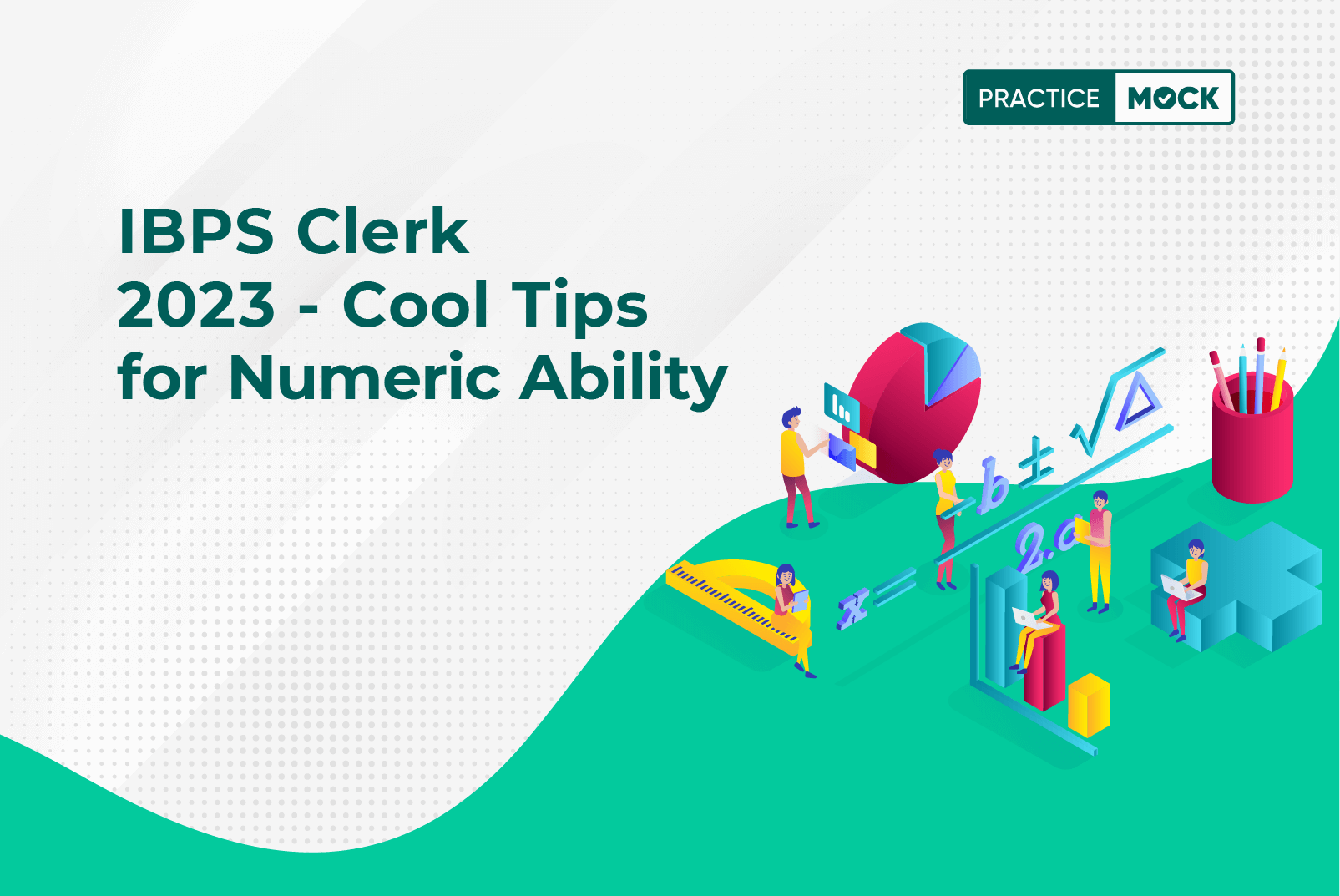 IBPS Clerk 2023 - Cool Tips for Numeric Ability