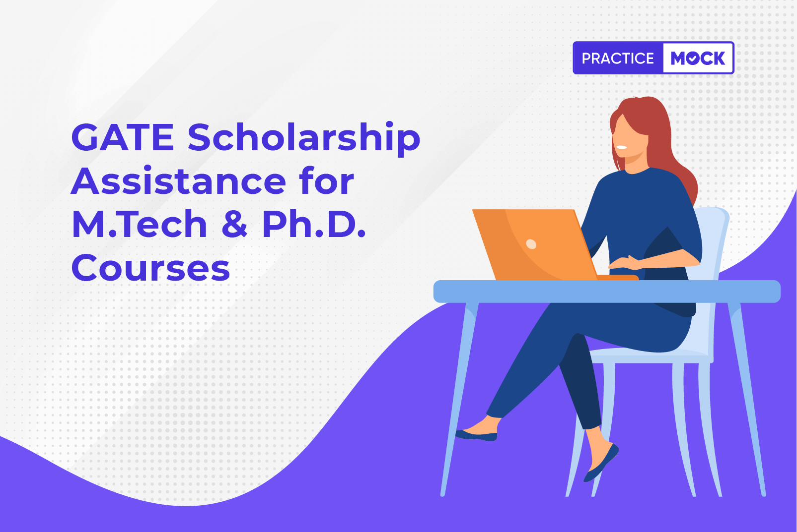 GATE Scholarship Assistance for M.Tech & Ph.D. Courses