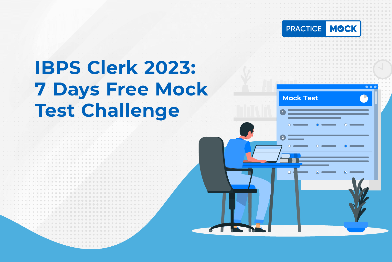 IBPS Clerk 2023 7 Days Free Mock Test Challenge
