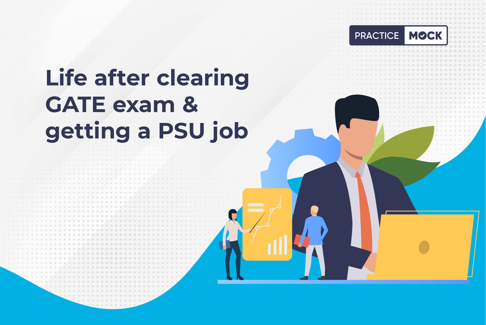 Life after clearing GATE exam & getting a PSU job PracticeMock