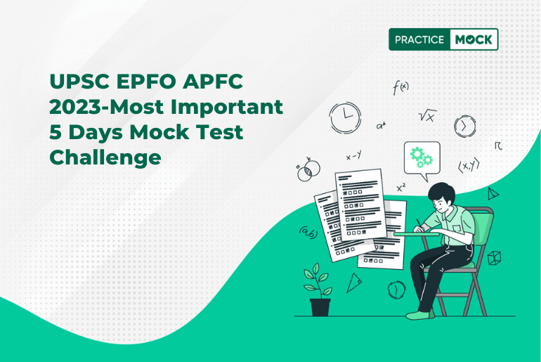 UPSC EPFO APFC 2023-Most Important 5 Days Mock Test Challenge