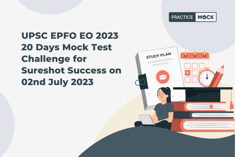 UPSC EPFO EO 2023 20 Days Mock Test Challenge for Sureshot Success on 02nd July 2023