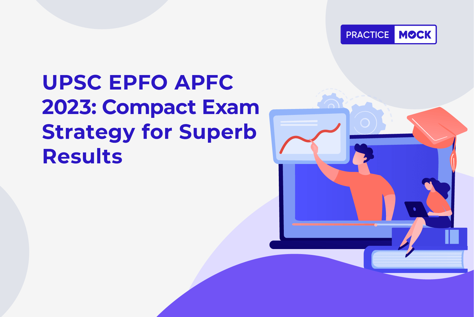 UPSC EPFO APFC 2023-Compact Exam Strategy for Superb Results