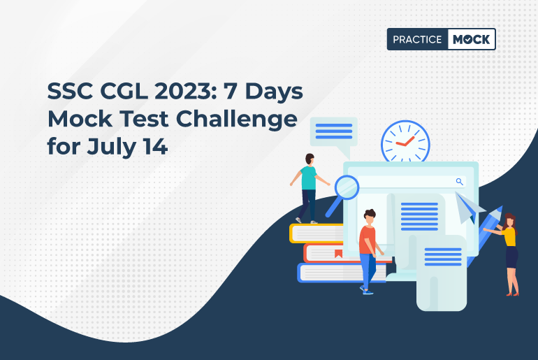 SSC CGL 2023 7 Days Mock Test Challenge for July 14