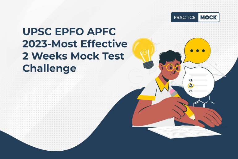 UPSC EPFO APFC 2023-Most Effective 2 Weeks Mock Test Challenge