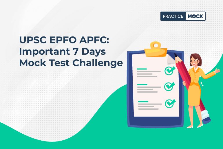 UPSC EPFO APFC Important 7 Days Mock Test Challenge