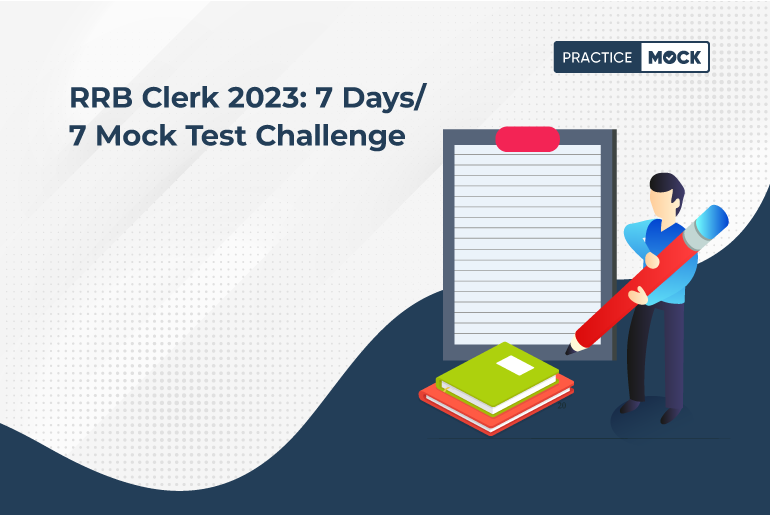RRB Clerk 2023: 7 Days/7 Mock Test Challenge