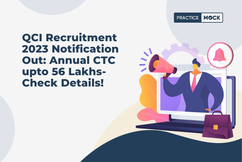 QCI Recruitment 2023 Notification Out: Annual CTC upto 56 Lakhs-Check Details!