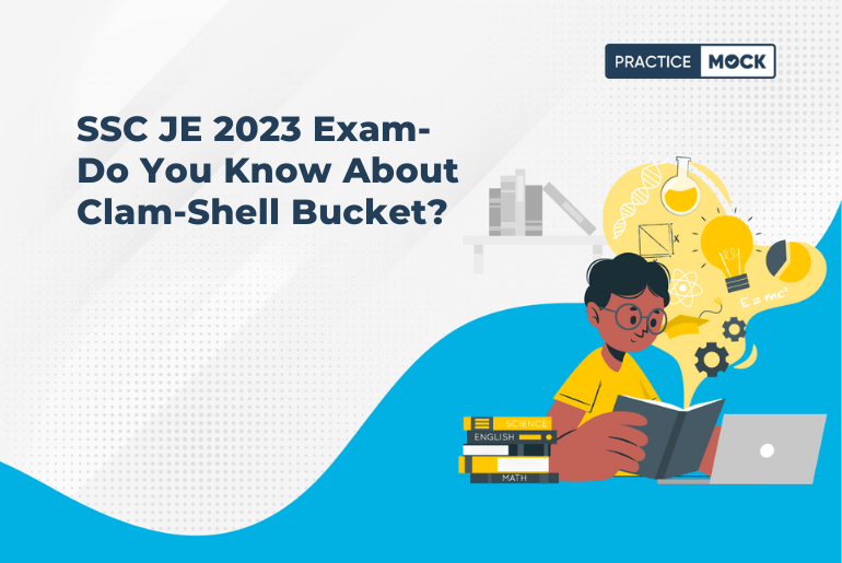 SSC JE 2023 Exam-What is a Clam-Shell Bucket?