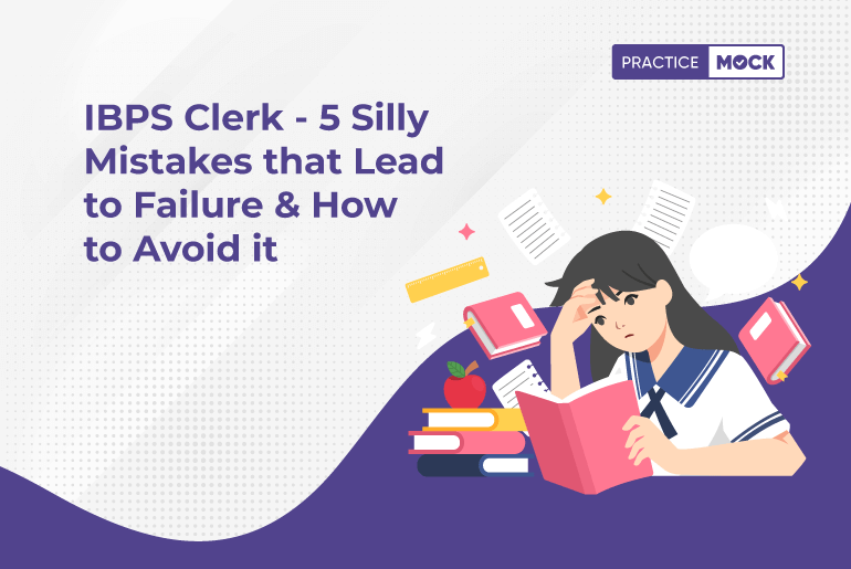 IBPS Clerk - 5 Silly Mistakes that Lead to Failure & How to Avoid it_3-7-2023