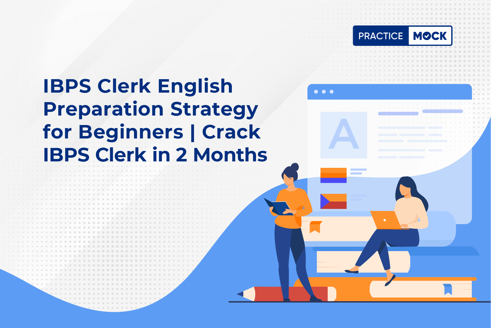 IBPS Clerk English Preparation Strategy for Beginners Crack IBPS Clerk in 2 Months