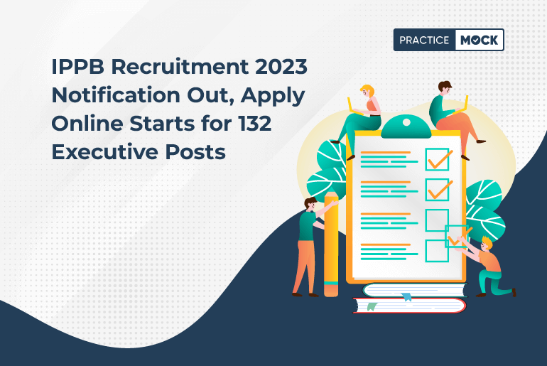 IPPB Recruitment 2023 Notification Out, Apply Online Starts for 132 Executive Posts