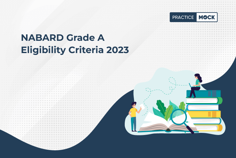 NABARD Grade A Eligibility Criteria 2023
