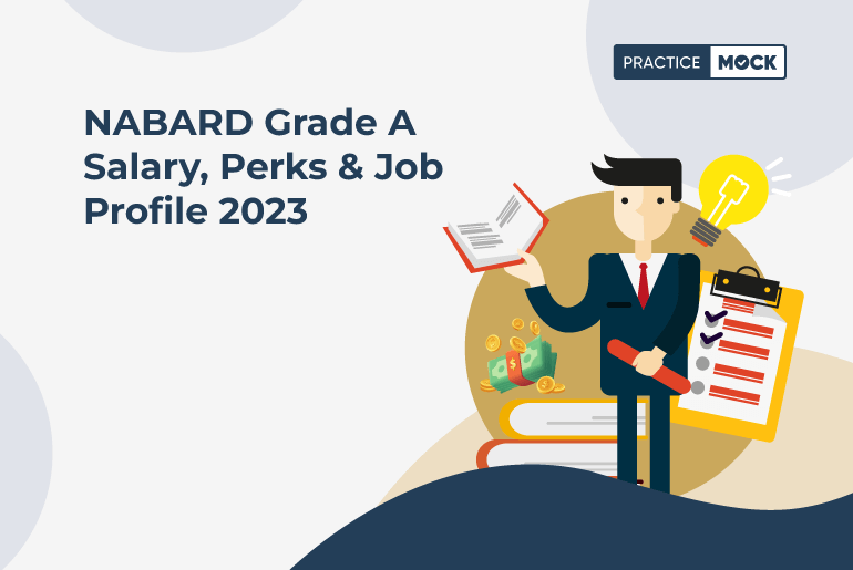 NABARD Grade A Salary, Perks & Job Profile 2023