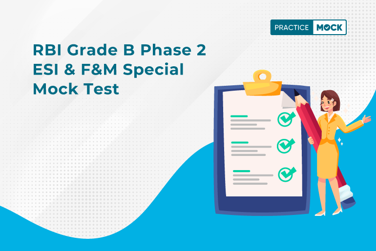 RBI Grade B Phase 2 ESI & F&M Special Mock Test