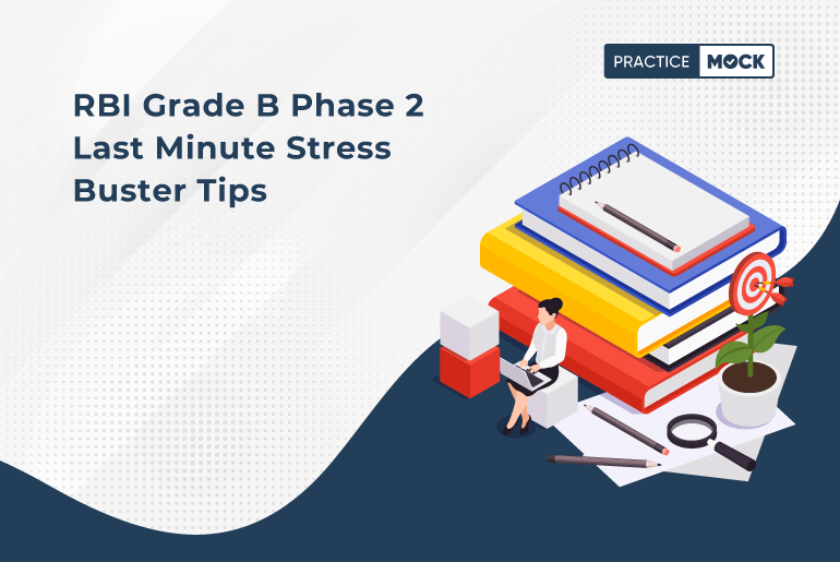 RBI Grade B Phase 2 Last Minute Stress Buster Tips