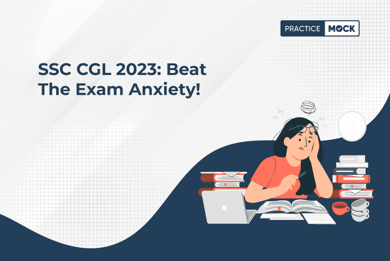 SSC CGL 2023 Beat The Exam Anxiety!_7-7-2023