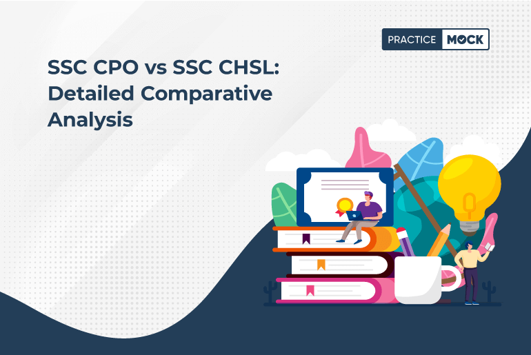 SSC CPO vs SSC CHSL Detailed Comparative Analysis