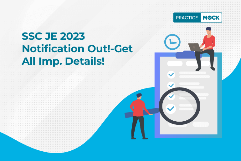 SSC JE 2023 Notification-Get All About Vacancy, Eligibility & Other Imp. Details!