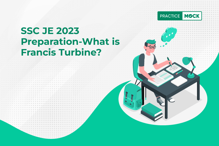 SSC JE 2023 Preparation-What is Francis Turbine?