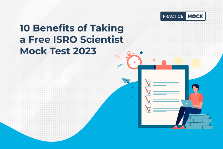 10 Benefits of Taking a Free ISRO Scientist Mock Test 2023