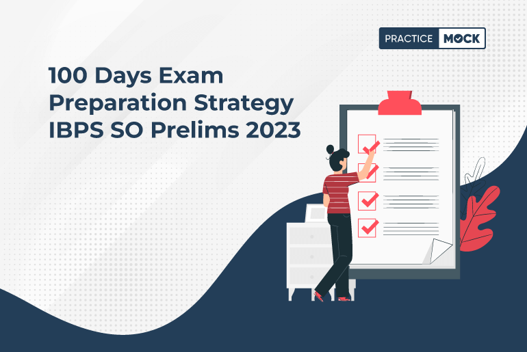 100 Days Exam Preparation Strategy IBPS SO Prelims 2023