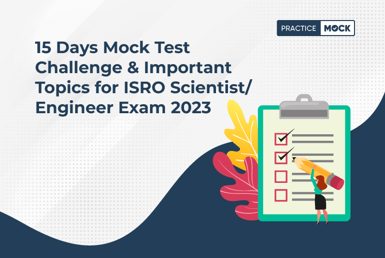 15 Days Mock Test Challenge & Important Topics for ISRO Scientist/Engineer Exam 2023