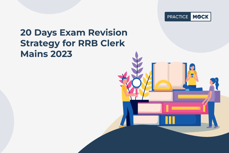 20 Days Exam Revision Strategy for RRB Clerk Mains 2023