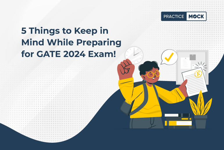 5 Things to Keep in Mind While Preparing for GATE 2024 Exam