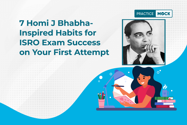7 Homi J Bhabha-Inspired Habits for ISRO Exam Success on Your First Attempt