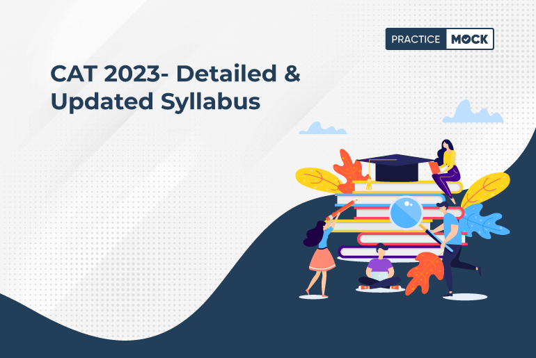 CAT 2023- Detailed & Updated Syllabus