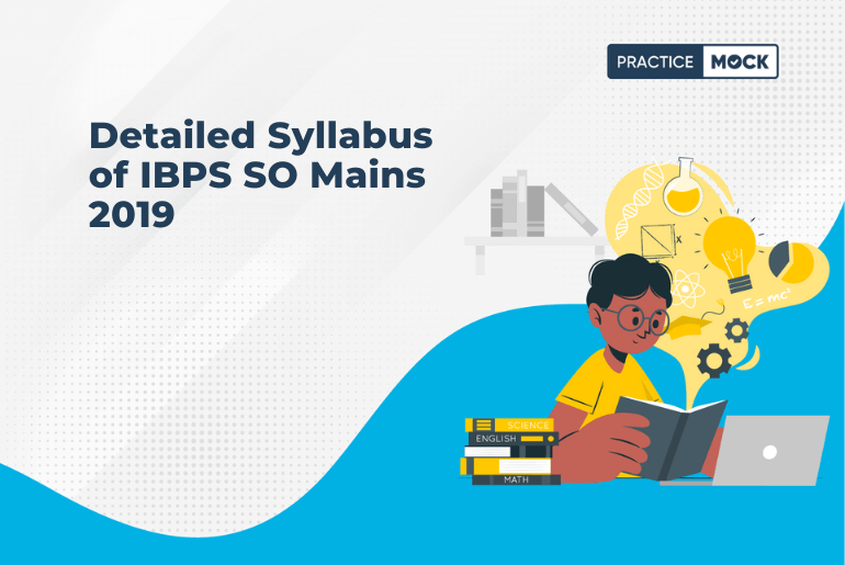 Detailed Syllabus of IBPS SO Mains 2019