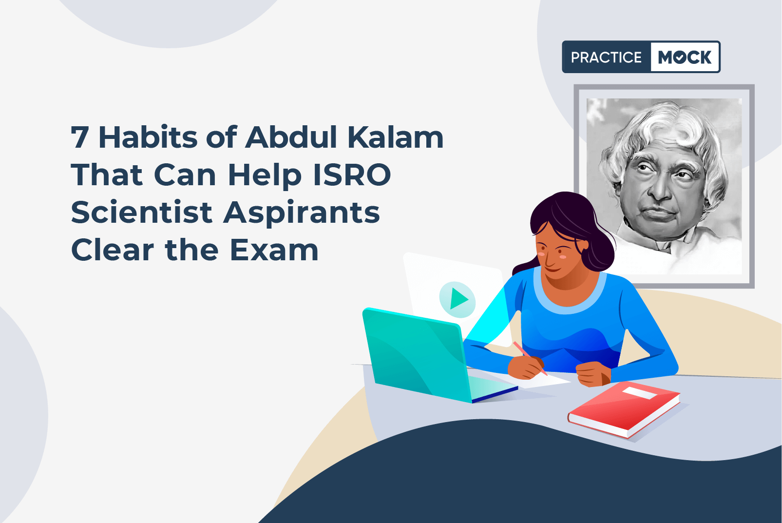 7 Habits of Abdul Kalam That Can Help ISRO Scientist Aspirants Clear the Exam