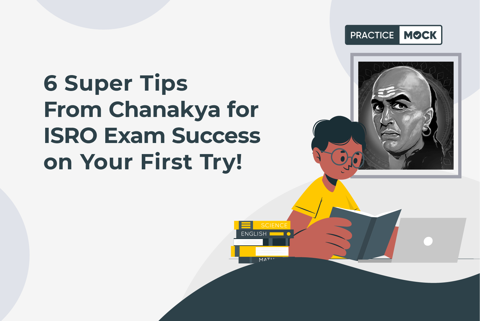 6 Super Tips from Chanakya for ISRO Scientist 2023 Exam Success on Your First Attempt!