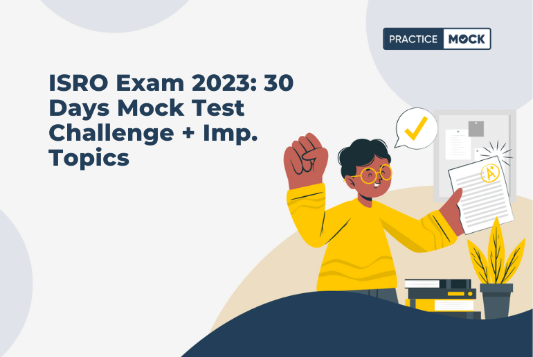 ISRO Scientist/Engineer Exam 2023: 30 Days Mock Test Challenge+Important Topics