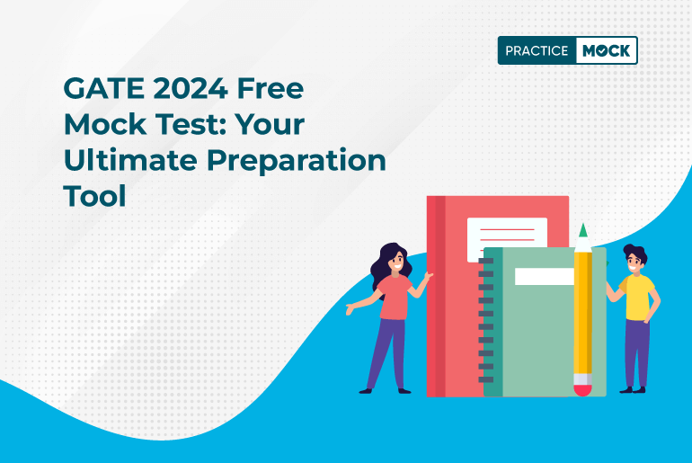 10 Tips to Maximize GATE 2024 Mock Tests and Secure Success